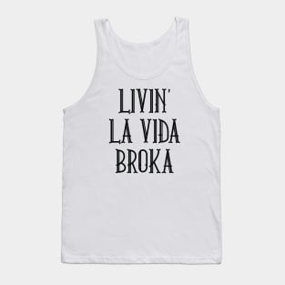 Livin' La Vida Broka Tank Top